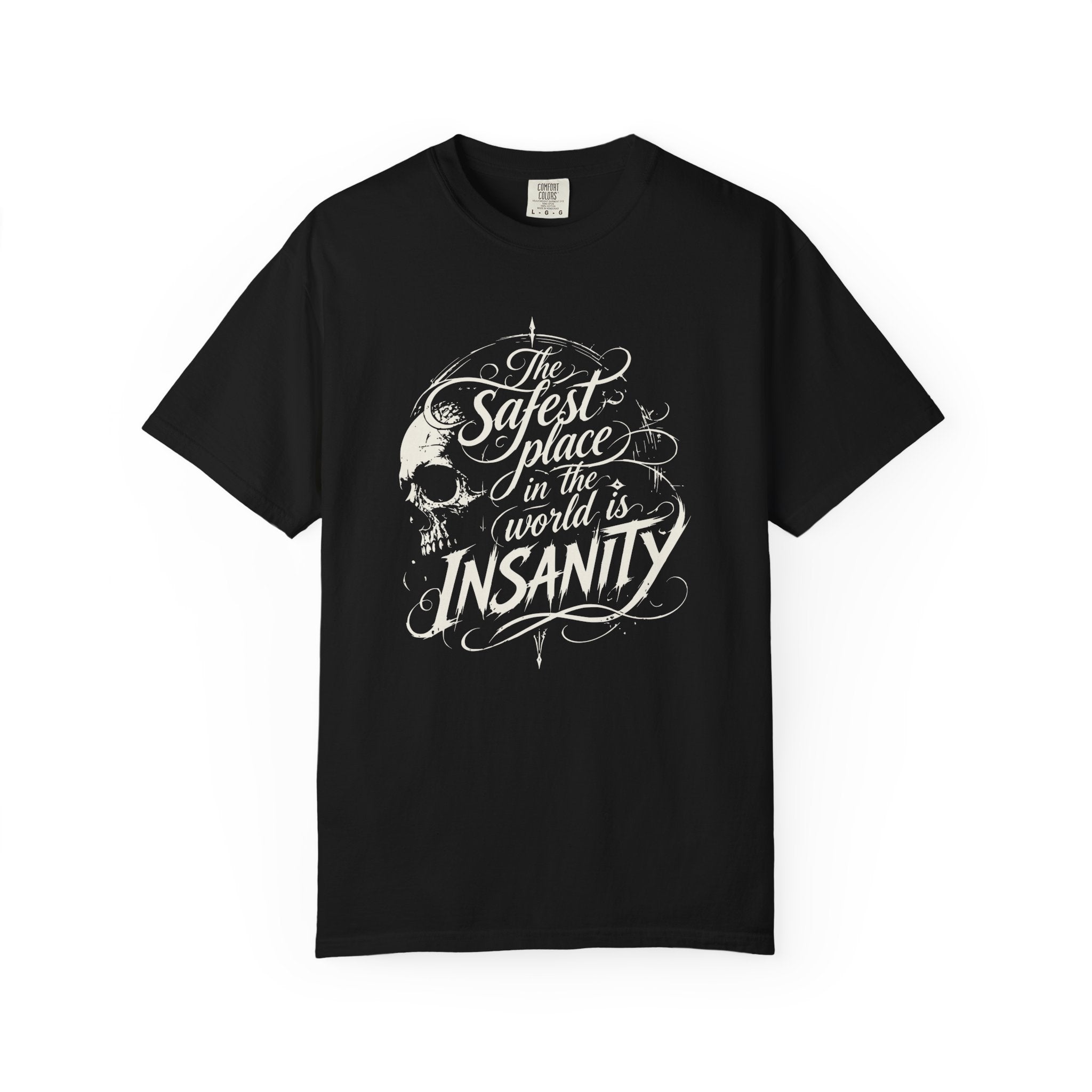 T-Shirt — “The Safest Place in the World is Insanity” Vintage Skull Graphic Tee