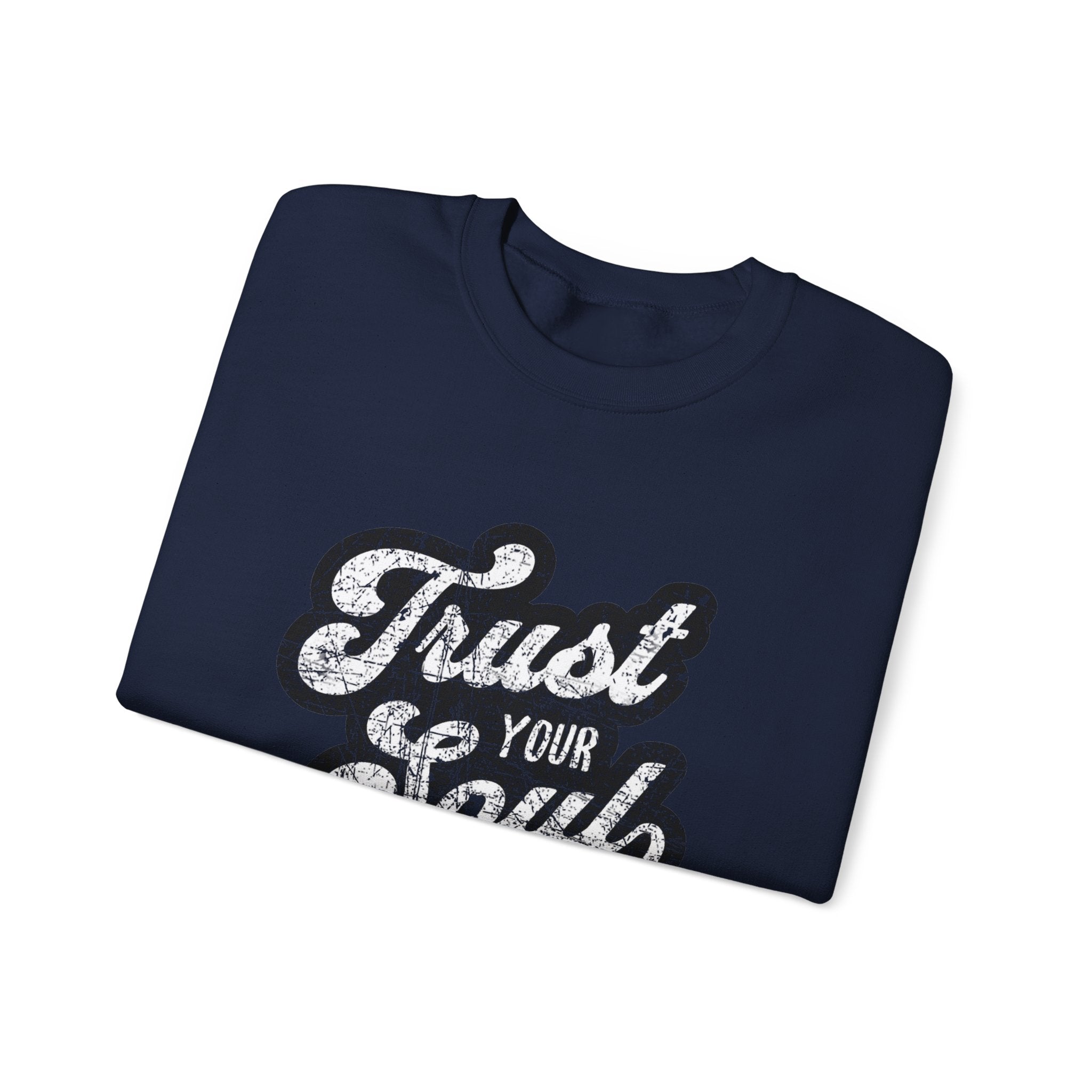 Folded navy blue "Trust Your Soul" unisex crewneck sweatshirt with distressed white text, ideal for cozy casual wear.