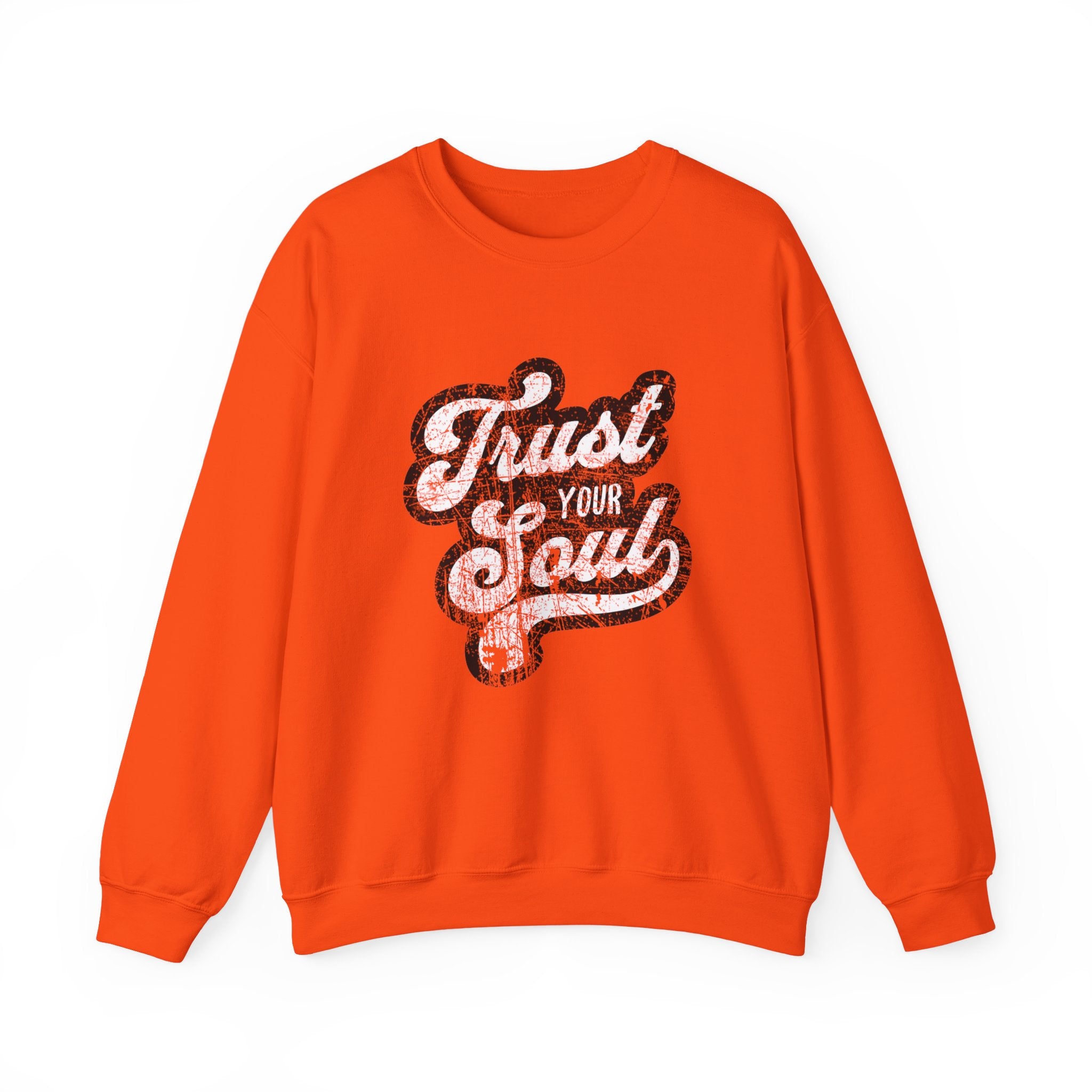 Orange unisex crewneck sweatshirt with 'Trust Your Soul' in distressed white and black text, cozy loungewear