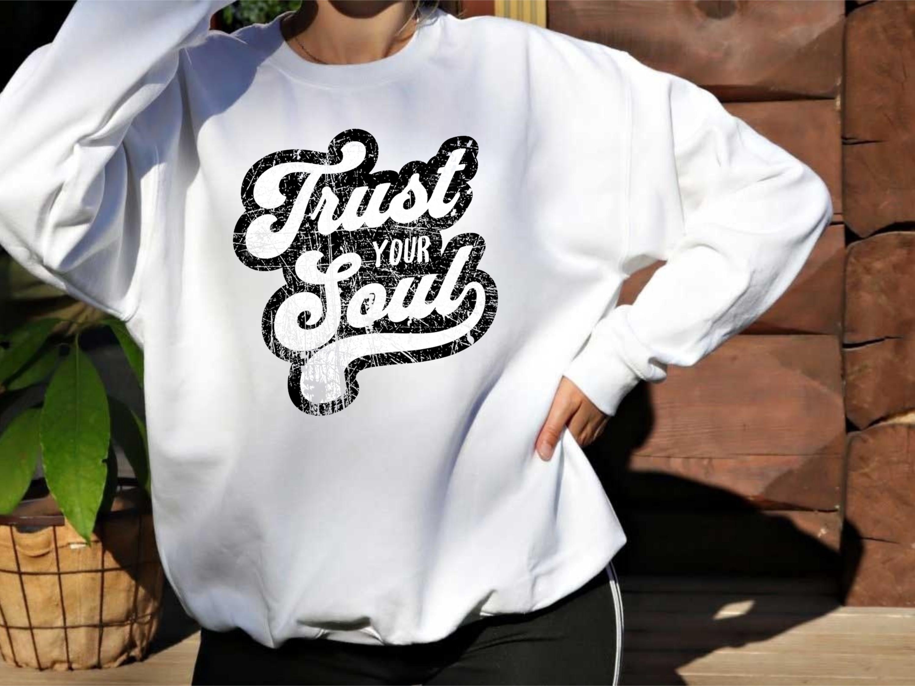Trust Your Soul Inspiring Message Crewneck Jumper Cozy Fashion Casual Wear Unisex Sweatshirt Motivational Clothing Everyday Comfort Relaxed
